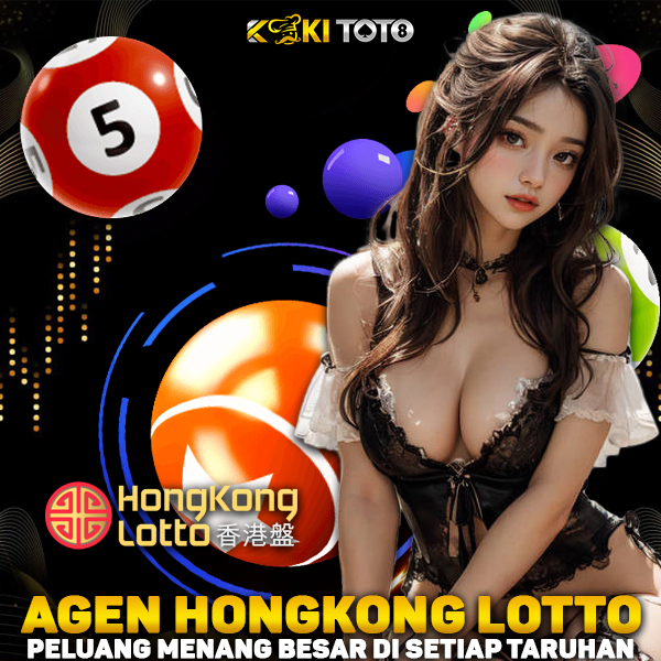 KOKITOTO Agen Hongkong Lotto dengan Peluang Menang Besar