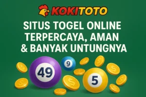 situs togel kokitoto banyak keuntungan dan aman